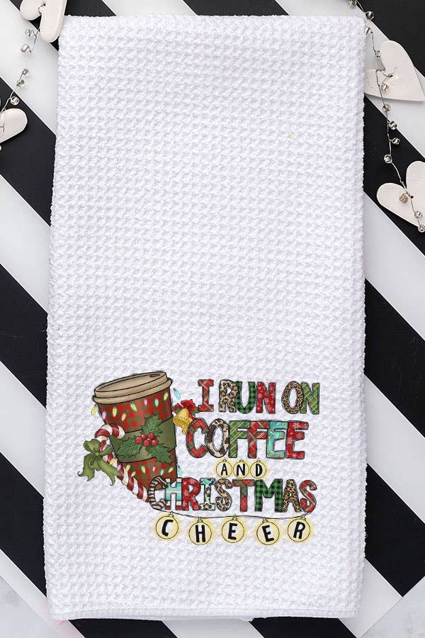 Holiday Gift I Run on Coffee & Christmas Cheer Kitchen Towel