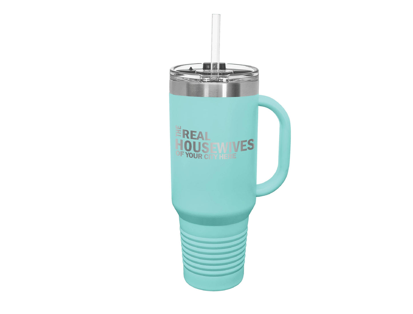 The Real Housewives of CUSTOM CITY, 40 oz Travel Mug: Teal